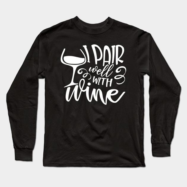 I Pair Well With Wine Long Sleeve T-Shirt by goldstarling